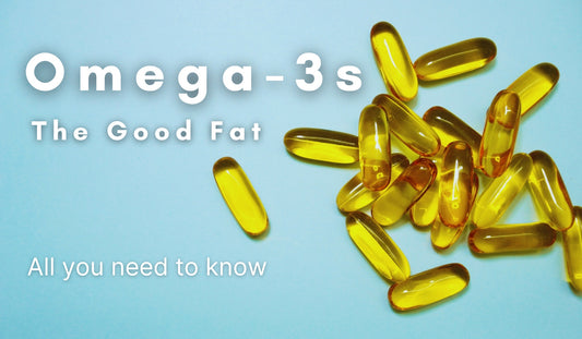 Omega-3s, the good fat